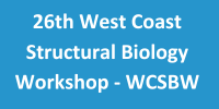 26th West Coast Structural Biology Workshop - WCSBW